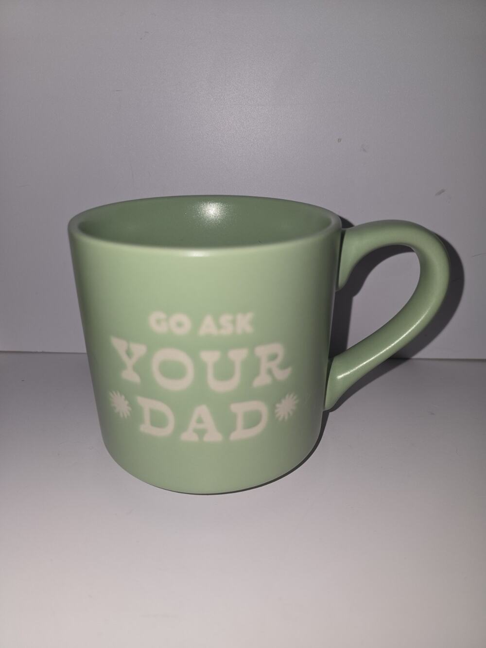 Go Ask Your Dad Coffee Mug 16oz Green Hot Cold Mug Funny